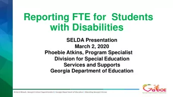Reporting FTE for  Students  with Disabilities  SELDA Presentation  March 2, 2020  Phoebie Atkins,