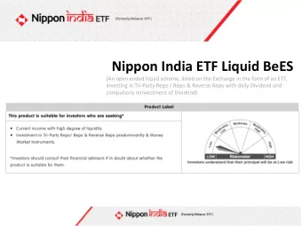Nippon India ETF Liquid BeES  (An open ended liquid scheme, listed on the Exchange in the form of