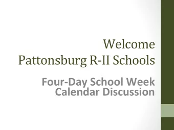 Welcome  Pattonsburg R-II Schools  Four-Day School Week  Calendar Discussion  Why Are We