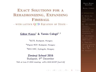 Exact Solutions for a  I. Introduction  Rehadronizing, Expanding  II. Hydro eqs  Basic eqs