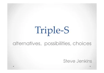 Triple-S  alternatives,  possibilities, choices  Steve Jenkins  Dimensions of change  Moving Target
