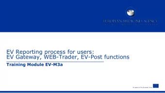 EV Reporting process for users:  EV Gateway, WEB-Trader, EV-Post functions  Training Module EV-M3a