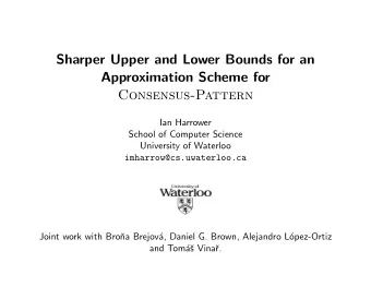 Sharper Upper and Lower Bounds for an  Approximation Scheme for  Consensus-Pattern  Ian Harrower