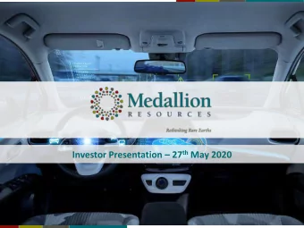 Investor Presentation  27 th May 2020  1  Disclaimer This presentation by Medallion Resources