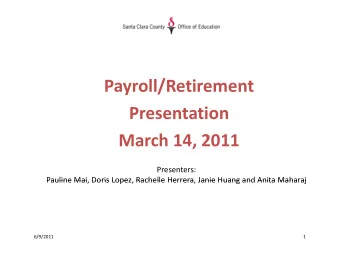 P Payroll/Retirement  ll/R ti  t  Presentation  Presentation March 14, 2011  ,  Presenters: