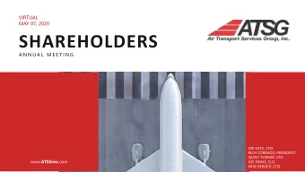 SHAREHOLDERS  A N N U A L  M E E T I N G  JOE HETE, CEO  RICH CORRADO, PRESIDENT  QUINT TURNER, CFO