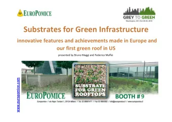 Substrates for Green Infrastructure  innovative features and achievements made in Europe and  our