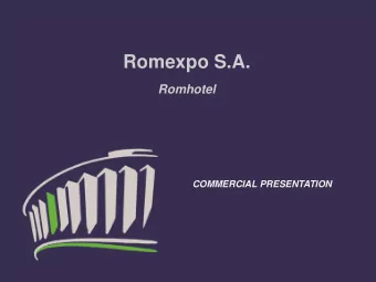 Romexpo S.A.  Romhotel  COMMERCIAL PRESENTATION ROMHOTEL 2018 ROMHOTEL  International exhibition