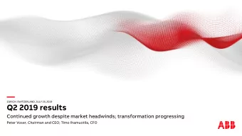 ZURICH, SWITZERLAND, JULY 25, 2019  Q2 2019 results  Continued growth despite market