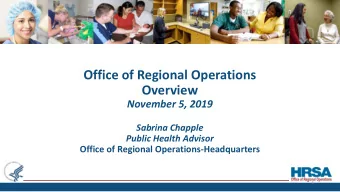 Office of Regional Operations  Overview  November 5, 2019  Sabrina Chapple  Public Health Advisor