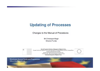 Updating of Processes  Changes to the Manual of Procedures  Mr Christoper Magri  Director Funds