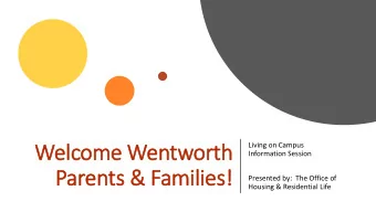 Parents &amp; Families!  Presented by:  The Office of  Housing &amp; Residential Life  OVERVIEW OF