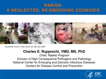 RABIES:  A NEGLECTED, RE-EMERGING ZOONOSIS  Accessible version: https://youtu.be/_NE_MLYadZ0