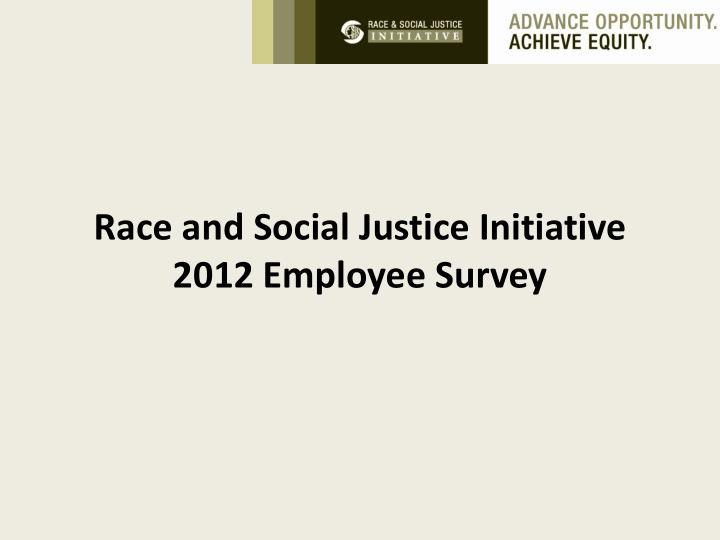 race and social justice initiative 2012 employee survey