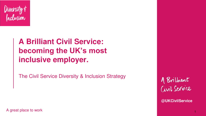 a brilliant civil service becoming the uk s most