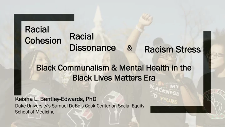 ra racial al ion ra racial al coh ohes esio dissonance
