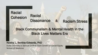 Ra  Racial  al  ion Ra  Racial  al  Coh  ohes  esio  Dissonance  Dis  onance  &amp;  Racis  acism S