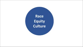Race  Equity  Culture  Equipping Staff &amp;  Leaders with Tools to  be Agents of Change  from