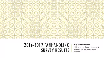 2016-2017 PANHANDLING  City of Philadelphia  Office of the Deputy Managing  SURVEY RESULTS