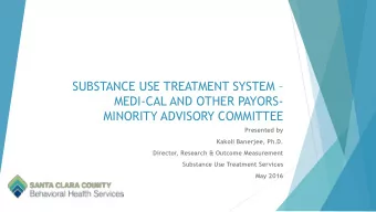 SUBSTANCE USE TREATMENT SYSTEM   MEDI-CAL AND OTHER PAYORS-  MINORITY ADVISORY COMMITTEE