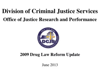 Division of Criminal Justice Services  Office of Justice Research and Performance  2009 Drug Law