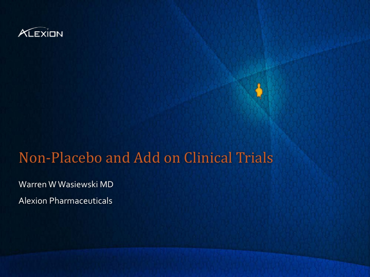 non placebo and add on clinical trials