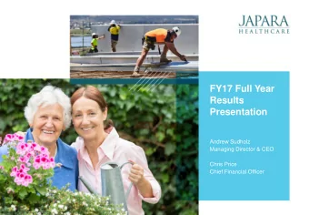 FY17 Full Year  Results  Presentation  Andrew Sudholz  Managing Director &amp; CEO  Chris Price
