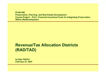 Revenue/Tax Allocation Districts (RAD/TAD)  by Ege Yildirim  February 27, 2007  History and Brief
