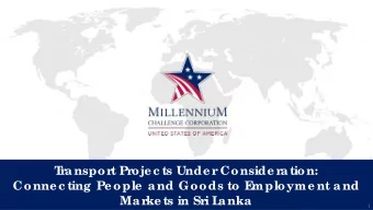 Sr  i  T  r  anspor  t Pr  oje c ts Unde r  Conside r  ation:  Conne c ting Pe ople  and Goods to E