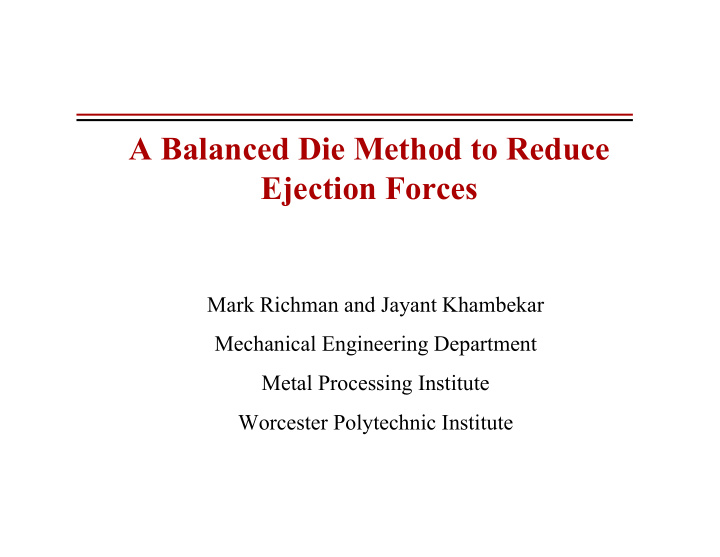 a balanced die method to reduce ejection forces
