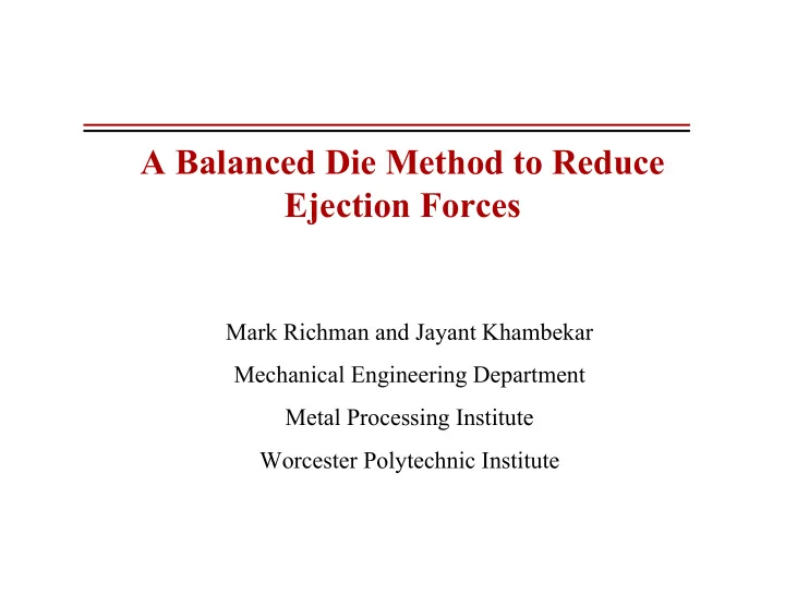 a balanced die method to reduce ejection forces