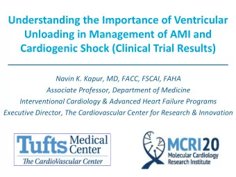 Understanding the Importance of Ventricular  Unloading in Management of AMI and  Cardiogenic Shock