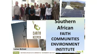 African  FAITH  COMMUNITIES  ENVIRONMENT  INSTITUTE  Liziwe McDaid  Green Connection -