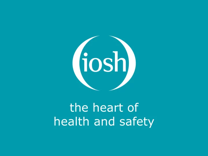 the heart of health and safety
