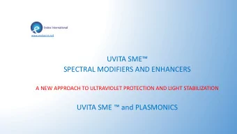 UVITA SME  SPECTRAL MODIFIERS AND ENHANCERS  A NEW APPROACH TO ULTRAVIOLET PROTECTION AND LIGHT