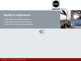 Quality &amp; experience  ... And Safety and Health at Work  ... And respect for the Environment