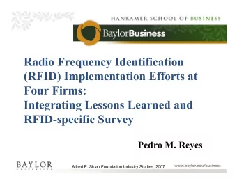 Radio Frequency Identification  (RFID) Implementation Efforts at  Four Firms:  Integrating Lessons