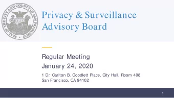 Privacy &amp; Surveillance  Advisory Board  Regular Meeting  January 24, 2020  1 Dr. Carlton B.