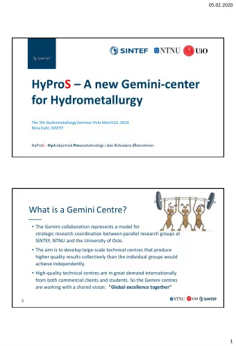 HyProS  A new Gemini-center  for Hydrometallurgy  The 5th Hydrometallurgy Seminar Oslo March22,