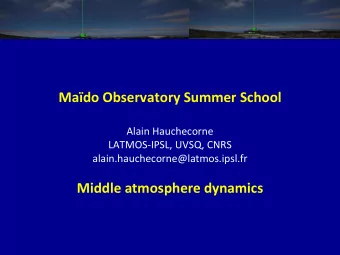 Mado Observatory Summer School                Alain Hauchecorne  LATMOS-IPSL,