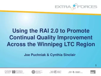 Using the RAI 2.0 to Promote  Continual Quality Improvement  Across the Winnipeg LTC Region  Joe