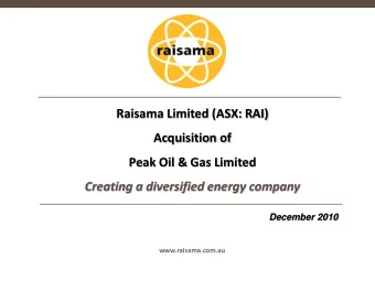 Acquisition of  Peak Oil &amp; Gas Limited  Creating a diversified energy company  December 2010