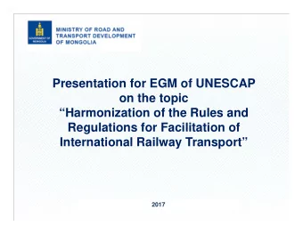 Presentation for EGM of UNESCAP  on the topic  Harmonization of the Rules and  Regulations for