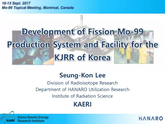 Seung-Kon Lee  Division of Radioisotope Research  Department of HANARO Utilization Research