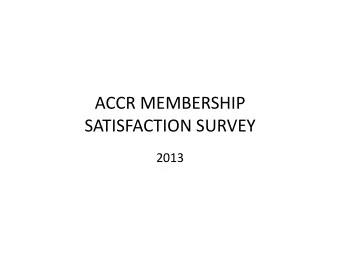 ACCR  MEMBERSHIP    SATISFACTION  SURVEY    2013    INTRODUCTION    Survey