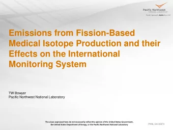 Medical Isotope Production and their  Effects on the International  Monitoring System  TW Bowyer