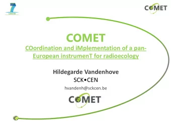 COMET  COordination and iMplementation of a pan- European instrumenT for radioecology  Hildegarde