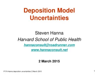 Deposition Model  Uncertainties  Steven Hanna  Harvard School of Public Health