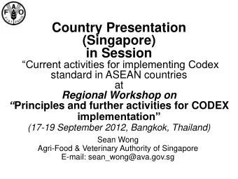 in Session  Current activities for implementing Codex  standard in ASEAN countries at  Regional