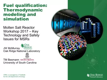 Fuel qualification:  Thermodynamic  modeling and  simulation  Molten Salt Reactor  Workshop 2017